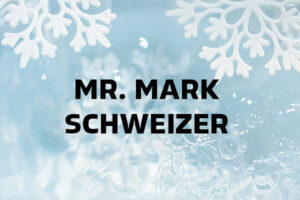 Mr. Mark Schweizer